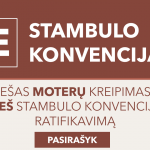 MOTERŲ KREIPIMASIS – PRIEŠ STAMBULO KONVENCIJOS RATIFIKAVIMĄ