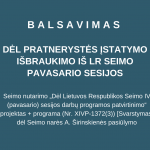 Partnerystės įstatymo projekto svarstymas lieka LR Seimo pavasario sesijos programoje