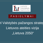 Laisvos visuomenės instituto pasiūlymai dėl Lietuvos ateities vizijos Lietuva 2050