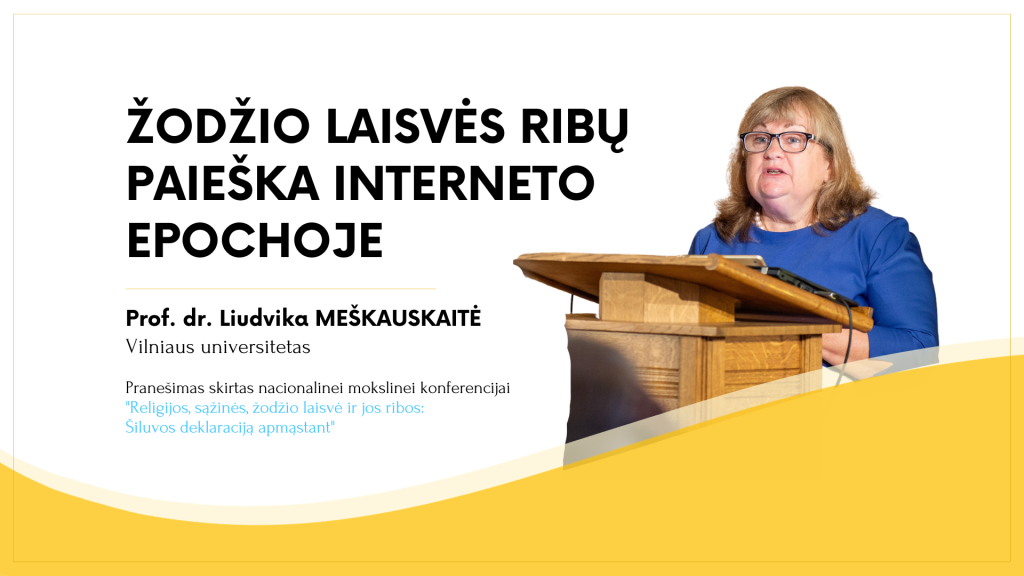Prof. Liudvika Meškauskaitė: „Žodžio laisvės ribų paieška interneto epochoje“ 