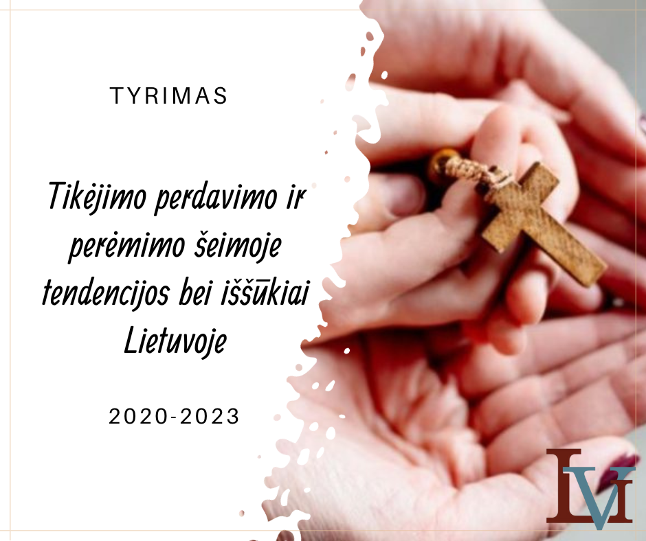 Laisvos visuomenės instituto atliktas tyrimas apie tikėjimo perdavimą Lietuvos šeimose sulaukė ir tarptautinio pripažinimo